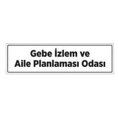 Gebe İzlem ve Aile Planlaması Odası Tabelası