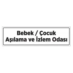 Bebek / Çocuk Aşılama Ve İzlem Odası Tabelası